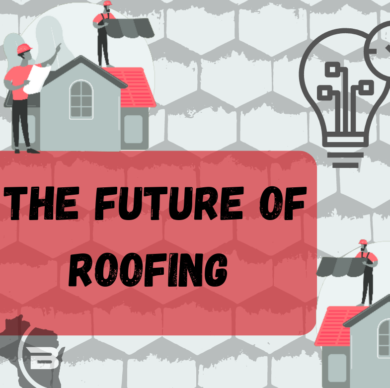 The Future Of Roofing..