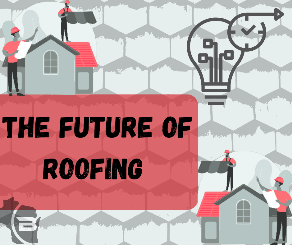 The Future Of Roofing..